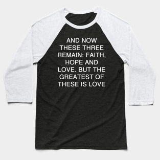 1 Corinthians 13:13 Bible Verse NIV Text Baseball T-Shirt